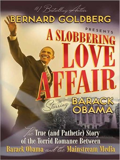 Title details for A Slobbering Love Affair by Bernard Goldberg - Available
